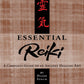 ESSENTIAL REIKI: A COMPLETE GUIDE TO AN ANCIENT HEALING ART