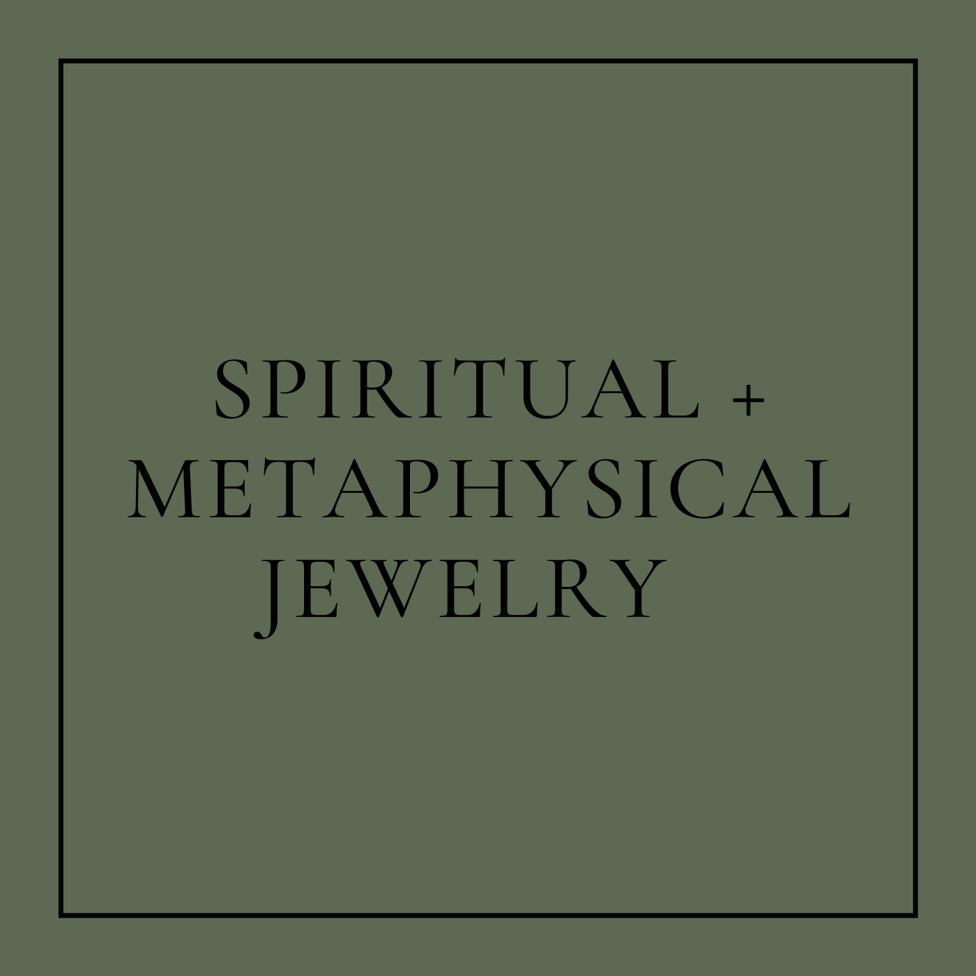 SPIRITUAL + METAPHYSICAL JEWELRY