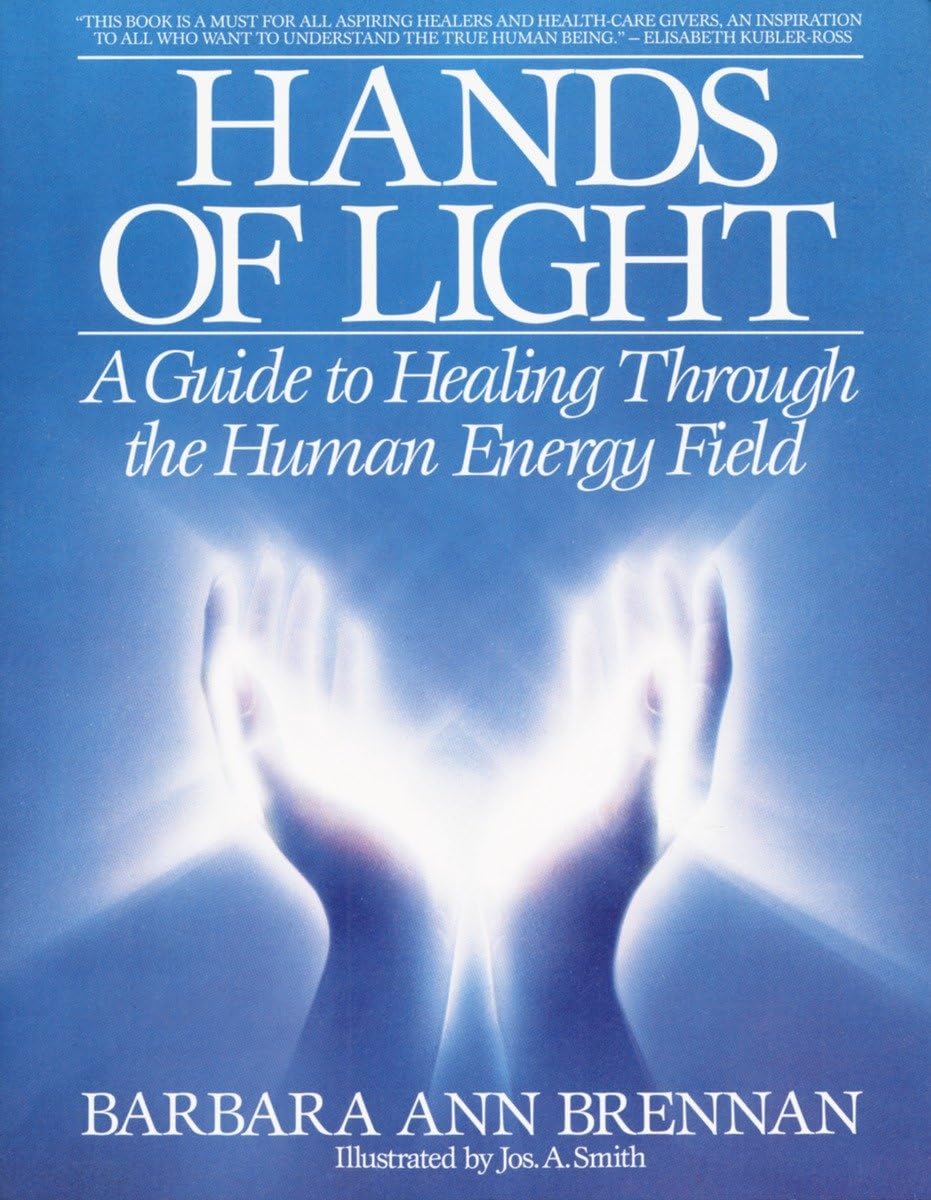 HANDS OF LIGHT: A GUIDE TO HEALING THROUGH THE HUMAN ENERGY FIELD
